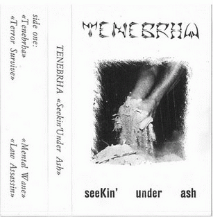 Tenebrha : Seekin' Under Ash